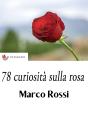78 Curiosità Sulla Rosa - Preview