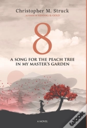 8: A Song For The Peach Tree In My Master'S Garden