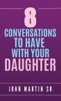 8 Conversations To Have With Your Daughter - Preview