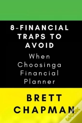 8-Financial Traps To Avoid When Choosing A Financial Planner