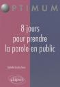 8 Jours Pour Prendre La Parole En Public - Preview