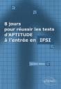 8 Jours Pour Réussir Les Tests D'Aptitude Ifsi - Preview