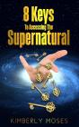 8 Keys To Accessing The Supernatural - Preview