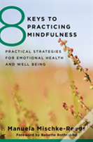 8 Keys To Practicing Mindfulness