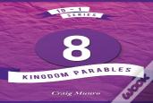 8 Kingdom Parables
