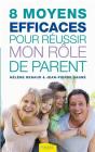8 Moyens Efficaces Pour Reussir Mon Role De Parent - Preview