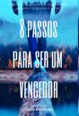 8 Passos Para Ser Um Vencedor - Preview