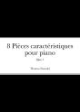 8 Pieces Caracteristiques Pour Piano - "Opus 1" - Preview