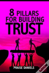 8 Pillars For Building Trust
