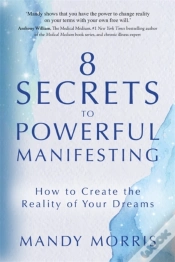 Capa do artigo 8 Secrets To Powerful Manifesting