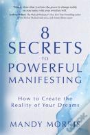 8 Secrets To Powerful Manifesting