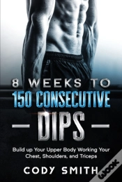 Capa do artigo 8 Weeks To 150 Consecutive Dips