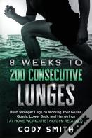 8 Weeks To 200 Consecutive Lunges