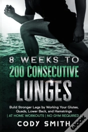 Capa do artigo 8 Weeks To 200 Consecutive Lunges
