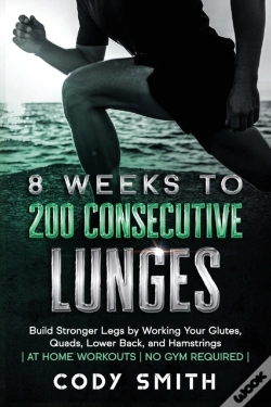 Capa do artigo 8 Weeks To 200 Consecutive Lunges