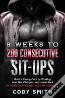 8 Weeks To 200 Consecutive Sit-Ups