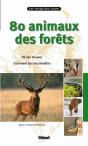80 Animaux Des Forêts ; Où Les Trouver, Comment Les Reconnaître - Preview