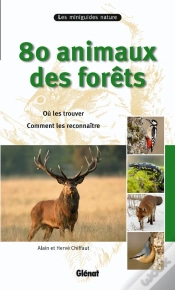Capa do artigo 80 Animaux Des Forêts ; Où Les Trouver, Comment Les Reconnaître