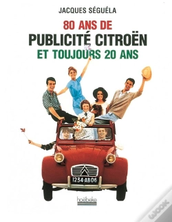 Capa do artigo 80 Ans De Publicite Citroen Et Toujours 20 Ans