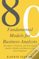 80 Fundamental Models For Business Analysts
