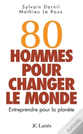 80 Hommes Pour Changer Le Monde