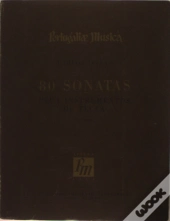 80 Sonatas Para Instrumentos de Tecla - 2.ª Edição 1992