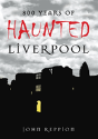 800 Years Of Haunted Liverpool - Preview