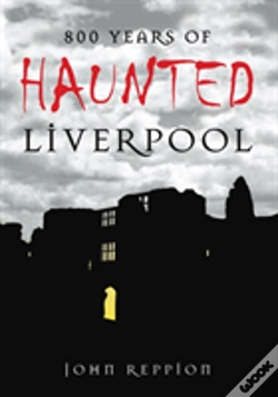 Capa do artigo 800 Years Of Haunted Liverpool