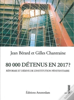 Capa do artigo 80000 Détenus En 2017 ? ; La Dérive Et L'Impossible Réforme De L'Institution Pénitentiaire