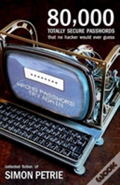 80,000 Totally Secure Passwords That No Hacker Would Ever Guess