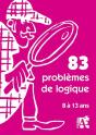 83 Problèmes De Logique ; 8 À 13 Ans - Preview