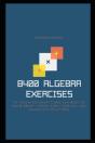 8400 Algebra Exercises To Teach You Everything You Need To Know About Linear, Simultaneous, And Quadratic Equations - Preview