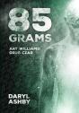 85 Grams - Preview