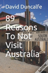 89 Reasons To Not Visit Australia