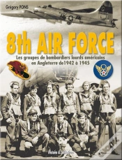 Capa do artigo 8th Air Force ; Les Groupes De Bombardiers Lourds Américains En Angleterre De 1942 À 1945