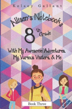 Capa do artigo 8th Grade With My Awesome Adventures, My Various Visitors, & Me