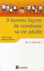 9 Bonnes Façons De Construire Sa Vie Adulte ; De 17 A 97 Ans ! - Preview