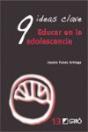 9 Ideas Clave. Educar En La Adolescencia - Preview