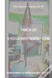 9 Minds Of Self: 10 Weeks Of Energy Healing & Balancing