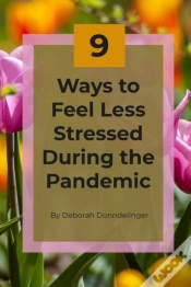 Capa do artigo 9 Ways To Feel Less Stressed During The Pandemic