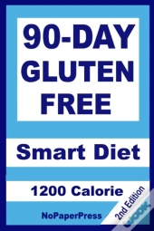 90-Day Gluten Free Smart Diet - 1200 Calorie
