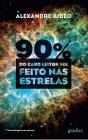90% do Caro Leitor Foi Feito nas Estrelas - Preview