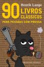 90 Livros Clássicos Para Pessoas Com Pressa - Preview