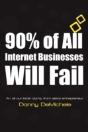90% Of All Internet Businesses Will Fail - Preview