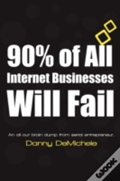 90% Of All Internet Businesses Will Fail