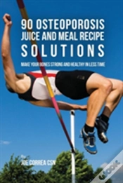 Capa do artigo 90 Osteoporosis Juice And Meal Recipe Solutions