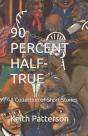 90 Percent Half-True - Preview