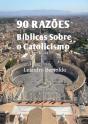 90 Razões Bíblicas Sobre O Catolicismo - Preview