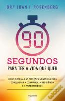 90 Segundos para Ter a Vida que Quer