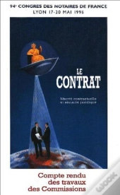 94eme Congres Des Notaires ; Le Contrat  Lib Contract ; Comptes Rendus Travauxx Commis